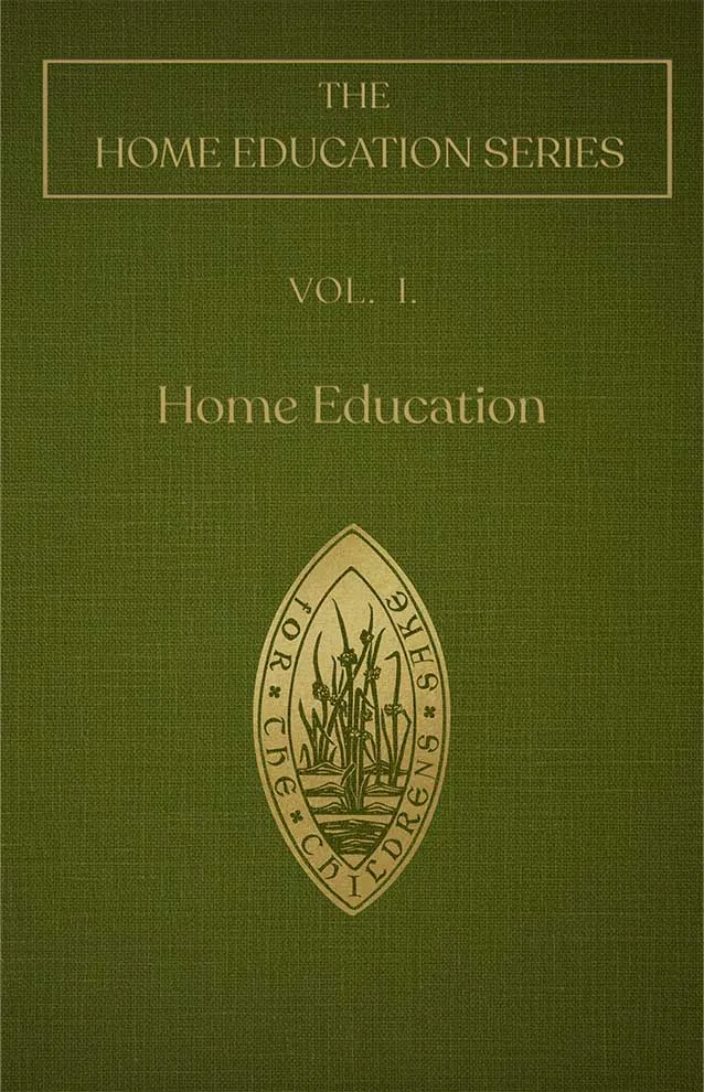 Cover of Home Education by Charlotte Mason, Volume I of the Home Education Series