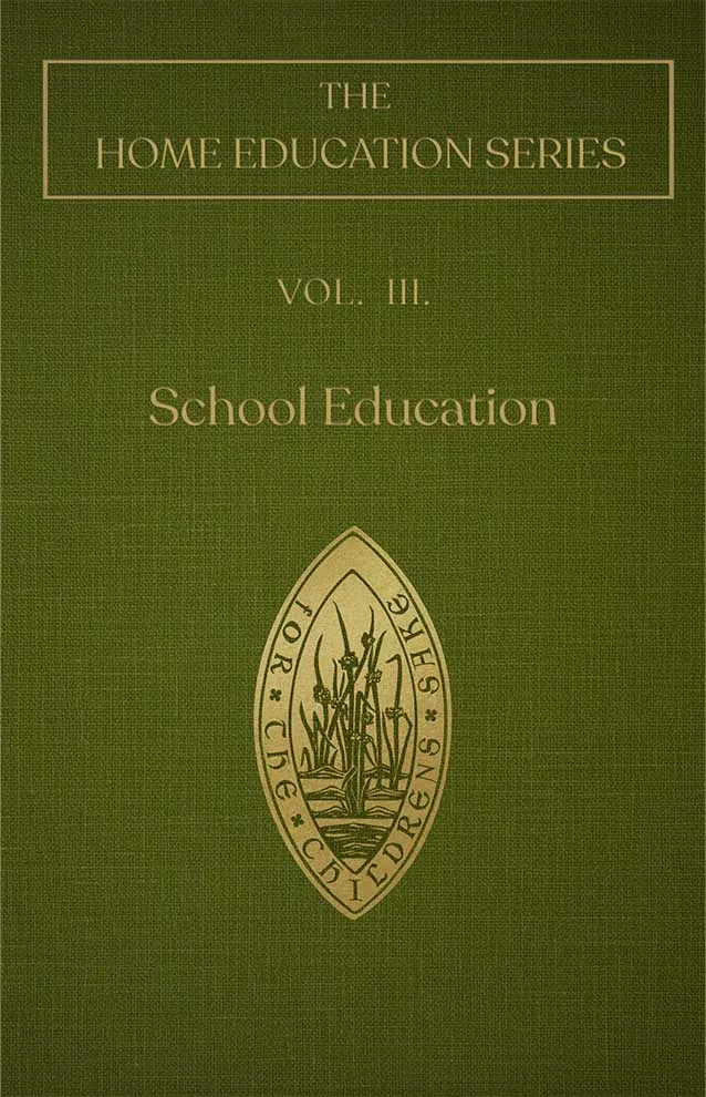 Cover of School Education by Charlotte Mason, Volume III of the Home Education Series