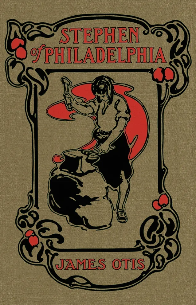 Cover of Stephen of Philadelphia: A Story of Penn's Colony by James Otis