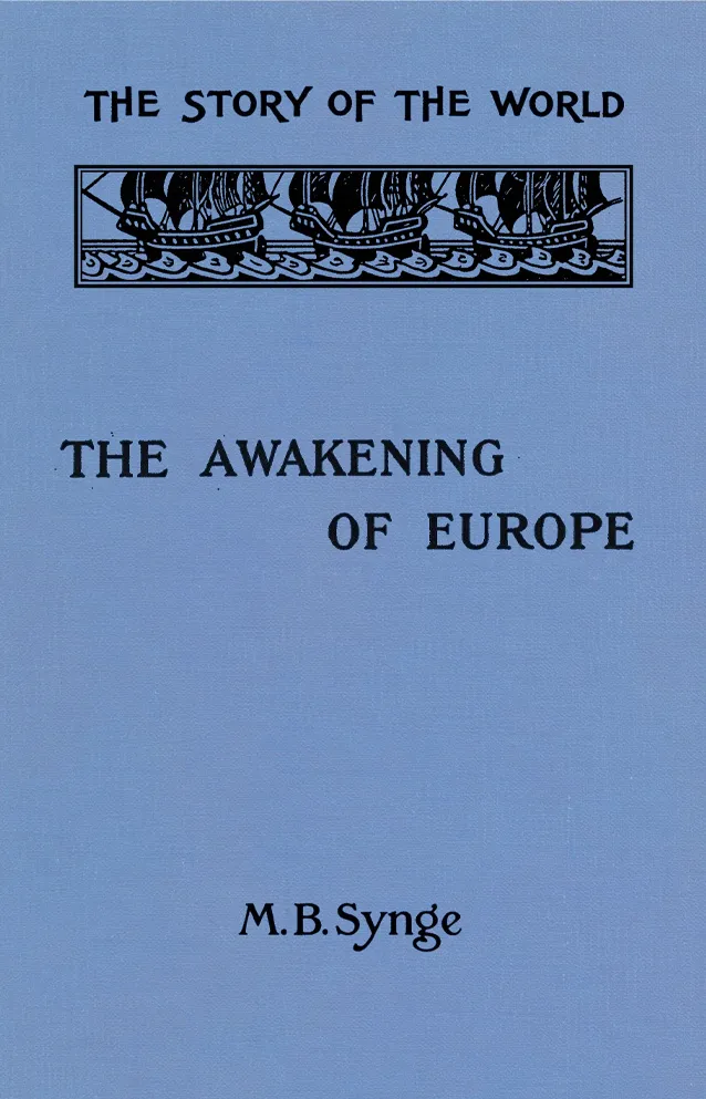 Cover of The Awakening of Europe by Margaret Bertha Synge, Volume III of the The Story of the World Series
