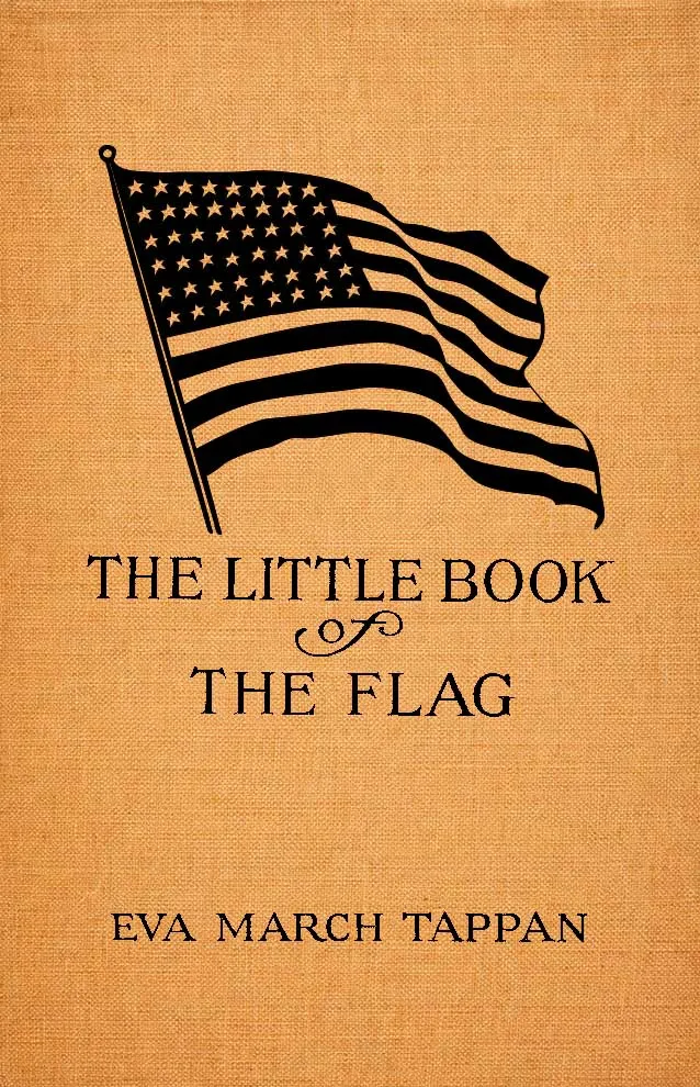 Cover of The Little Book of the Flag by Eva March Tappan